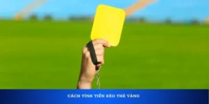 Bí Quyết Chinh Phục Kèo Thẻ Vàng Trong Bóng Đá Để Đạt Lợi Nhuận Tối Ưu Nhất