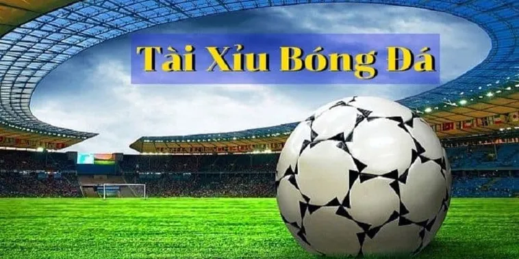 Phân Tích Kèo Tài Xỉu Bóng Đá Và Bí Quyết Dự Đoán Cơn Mưa Bàn Thắng