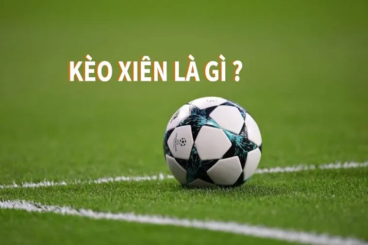 Toàn Tập Cách Chơi Kèo Xiên Trong Bóng Đá Hiệu Quả Nhất Hiện Nay 2 Toàn Tập Cách Chơi Kèo Xiên Trong Bóng Đá Hiệu Quả Nhất Hiện Nay